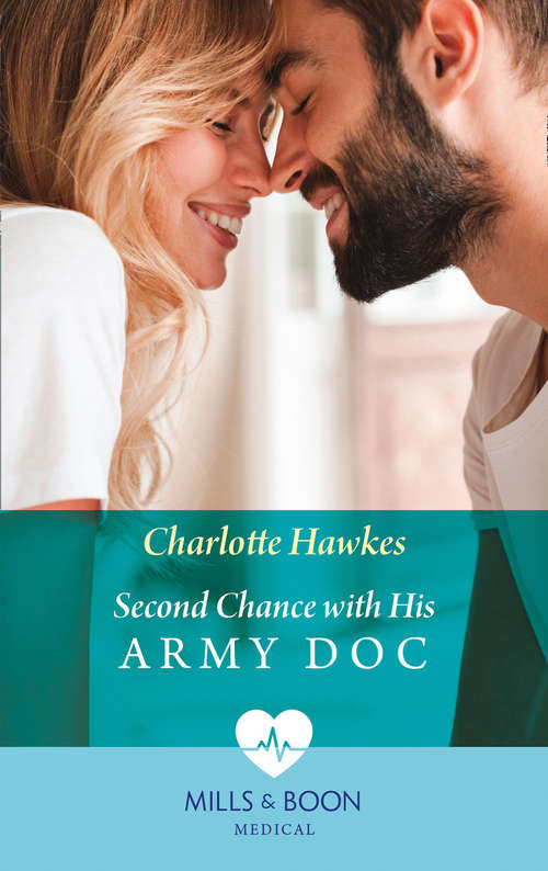 Book cover of Second Chance With His Army Doc: Second Chance With His Army Doc (reunited On The Front Line) / Reawakened By Her Army Major (reunited On The Front Line) (ePub edition) (Reunited on the Front Line #1)