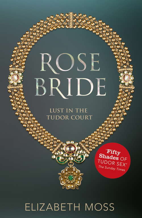 Book cover of Rose Bride (Lust in the Tudor Court #3)