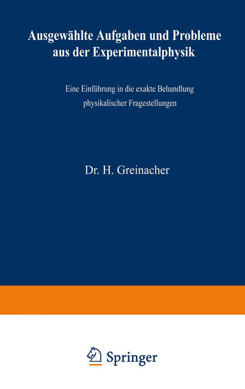 Book cover of Ausgewählte Aufgaben und Probleme aus der Experimentalphysik: Eine Einführung in die exakte Behandlung physikalischer Fragestellungen (3. Aufl. 1953)
