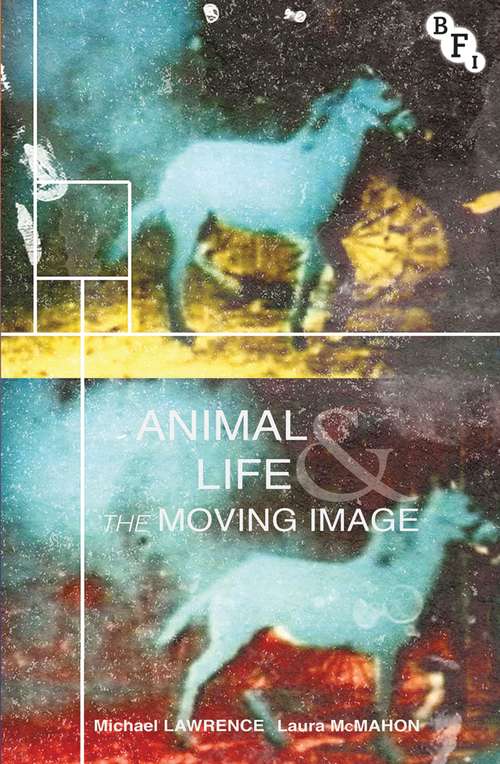 Book cover of Animal Life and the Moving Image