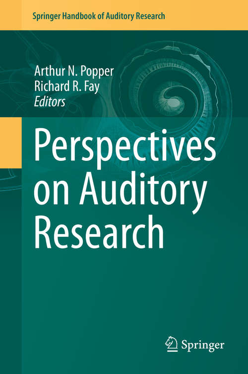 Book cover of Perspectives on Auditory Research (2014) (Springer Handbook of Auditory Research #50)