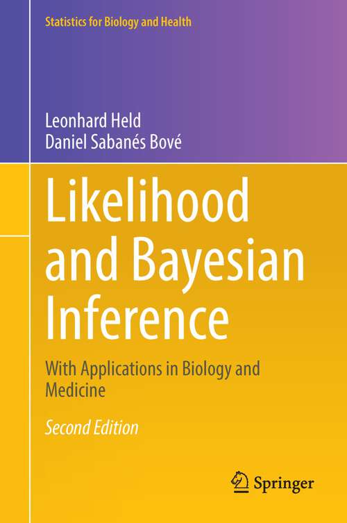 Book cover of Likelihood and Bayesian Inference: With Applications in Biology and Medicine (2nd ed. 2020) (Statistics for Biology and Health)