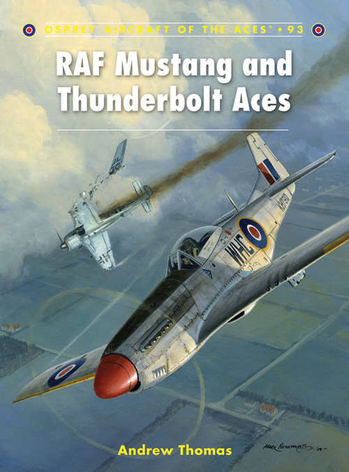 Book cover of RAF Mustang and Thunderbolt Aces (Aircraft Of The Aces Ser. #93)