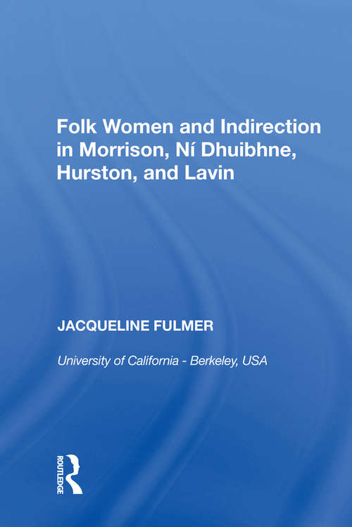 Book cover of Folk Women and Indirection in Morrison, N�huibhne, Hurston, and Lavin