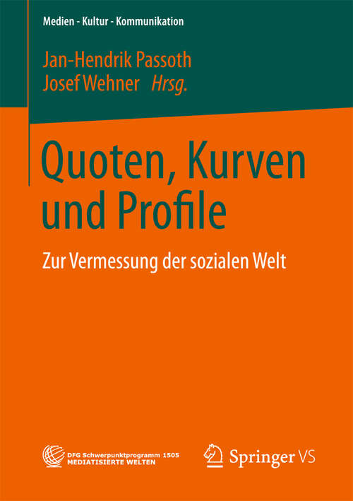 Book cover of Quoten, Kurven und Profile: Zur Vermessung der sozialen Welt (2013) (Medien • Kultur • Kommunikation)