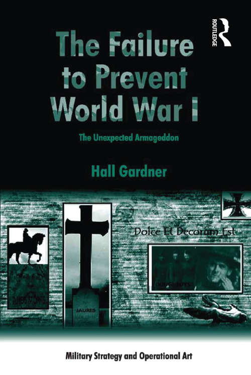 Book cover of The Failure to Prevent World War I: The Unexpected Armageddon (Military Strategy and Operational Art)