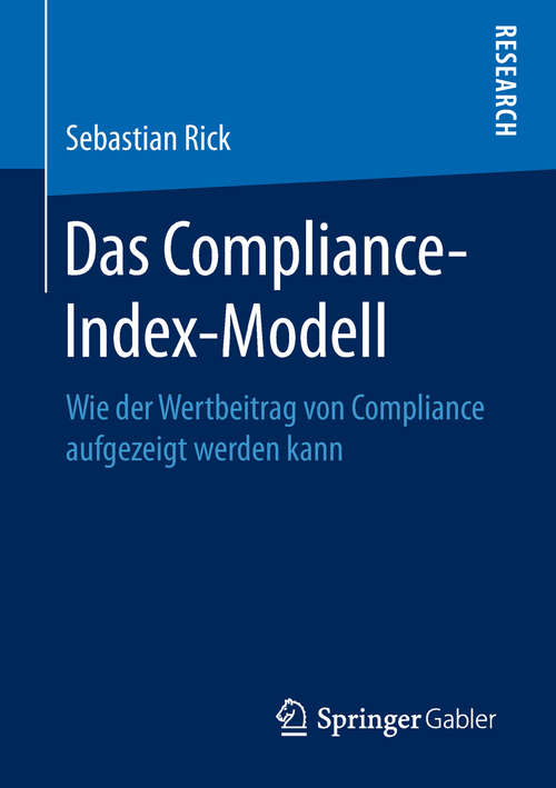 Book cover of Das Compliance-Index-Modell: Wie der Wertbeitrag von Compliance aufgezeigt werden kann