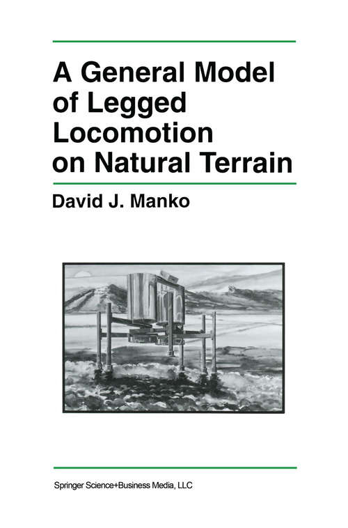 Book cover of A General Model of Legged Locomotion on Natural Terrain (1992) (The Springer International Series in Engineering and Computer Science #179)