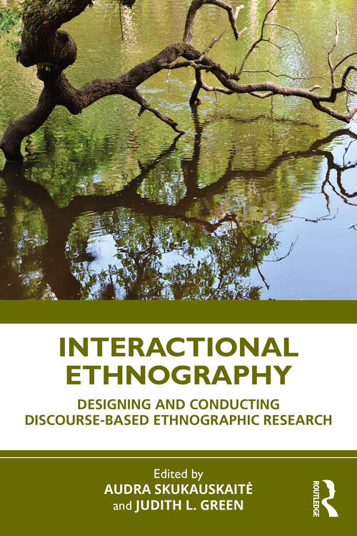 Book cover of Interactional Ethnography: Designing and Conducting Discourse-Based Ethnographic Research