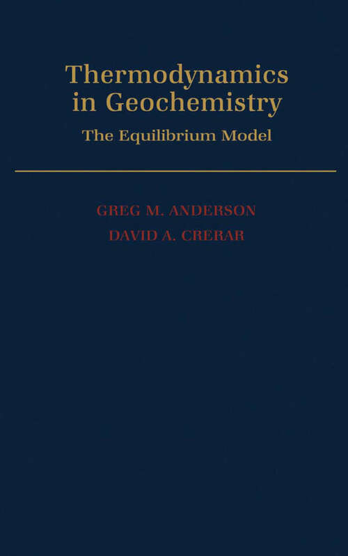 Book cover of Thermodynamics In Geochemistry: The Equilibrium Model