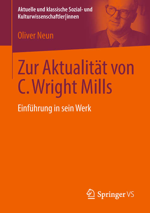 Book cover of Zur Aktualität von C. Wright Mills: Einführung in sein Werk (Aktuelle und klassische Sozial- und Kulturwissenschaftler innen)