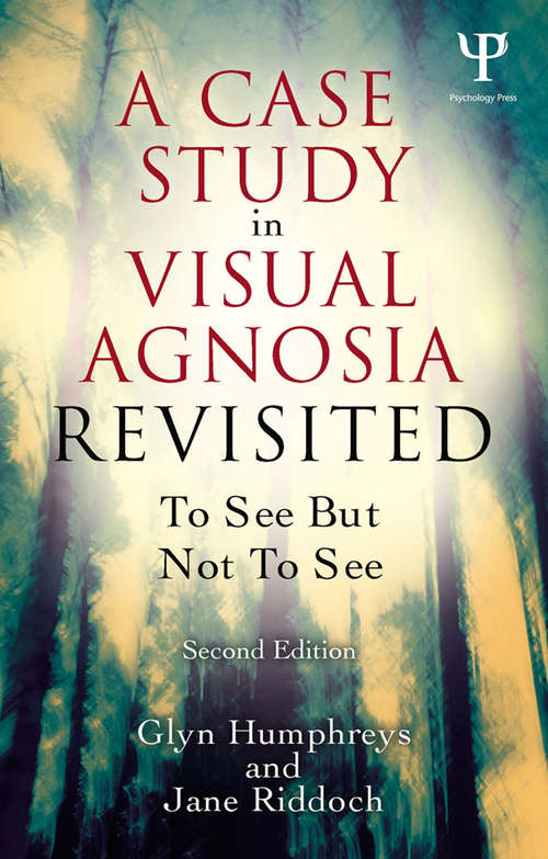 Book cover of A Case Study in Visual Agnosia Revisited: To see but not to see (2)