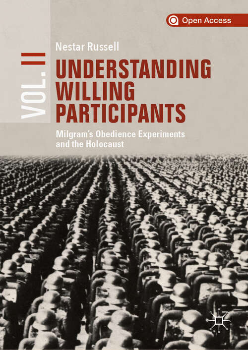 Book cover of Understanding Willing Participants, Volume 2: Milgram’s Obedience Experiments and the Holocaust (1st ed. 2019)