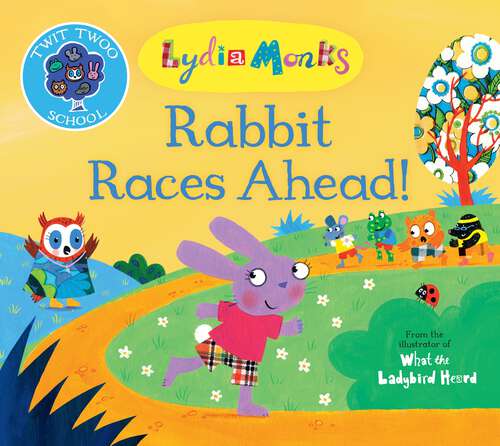 Book cover of Rabbit Races Ahead! (Twit Twoo School #3)