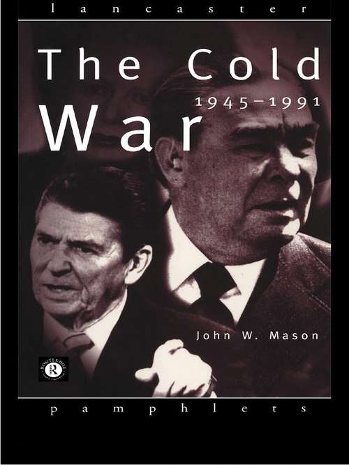 Book cover of The Cold War: 1945-1991 (Lancaster Pamphlets)