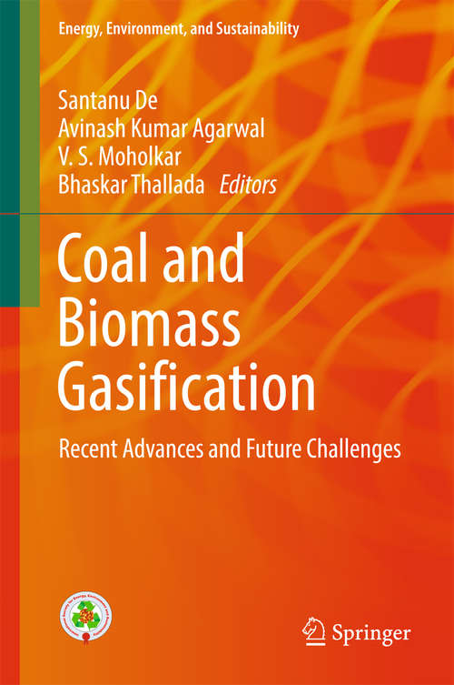 Book cover of Coal and Biomass Gasification: Recent Advances and Future Challenges (1st ed. 2018) (Energy, Environment, and Sustainability)