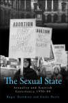 Book cover of The Sexual State: Sexuality and Scottish Governance 1950-80