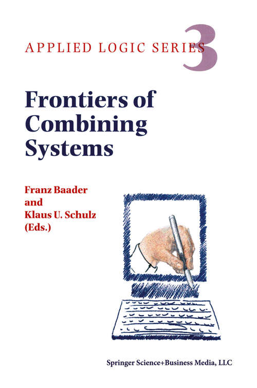 Book cover of Frontiers of Combining Systems: First International Workshop, Munich, March 1996 (1996) (Applied Logic Series #3)