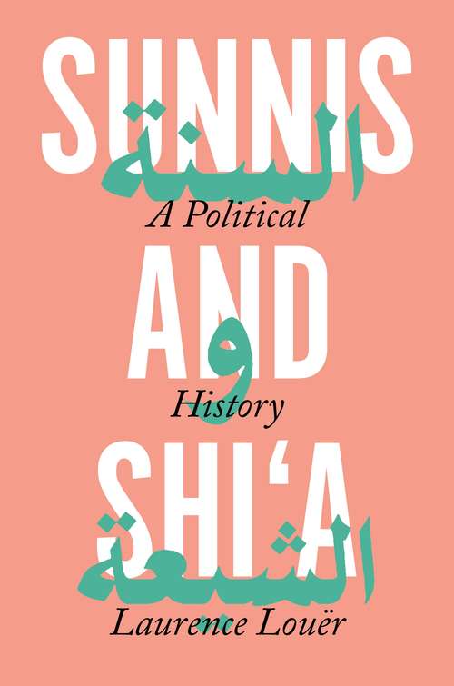 Book cover of Sunnis and Shi'a: A Political History
