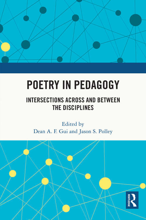 Book cover of Poetry in Pedagogy: Intersections Across and Between the Disciplines