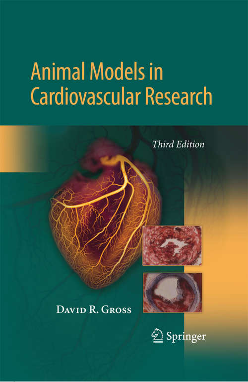 Book cover of Animal Models in Cardiovascular Research (3rd ed. 2009) (Developments In Cardiovascular Medicine Ser.: Vol. 153)