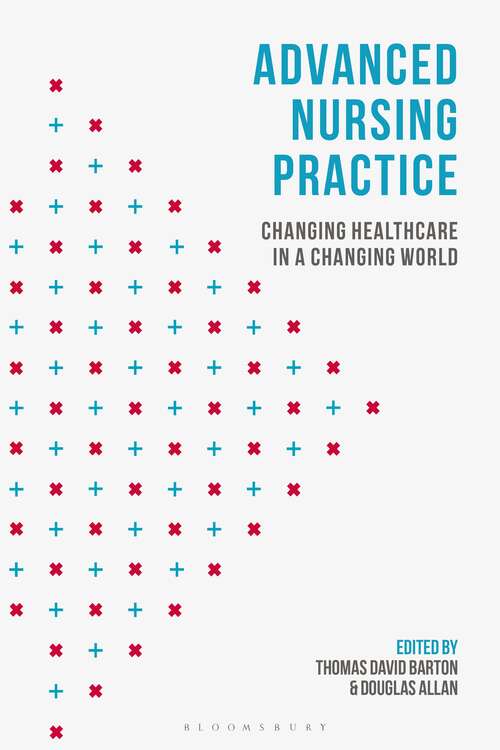 Book cover of Advanced Nursing Practice: Changing Healthcare in a Changing World (1st ed. 2015)