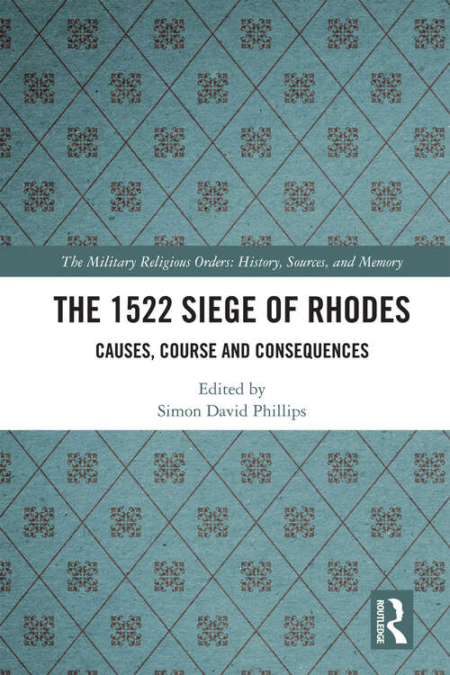 Book cover of The 1522 Siege of Rhodes: Causes, Course and Consequences