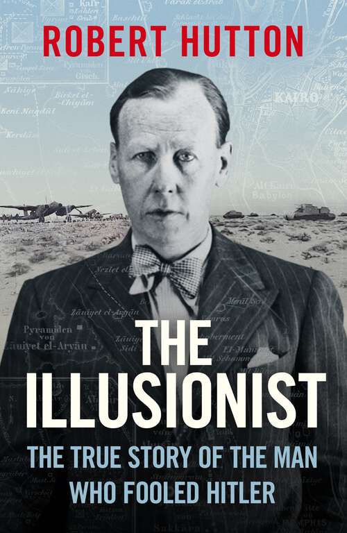 Book cover of The Illusionist: The True Story of the Man Who Fooled Hitler