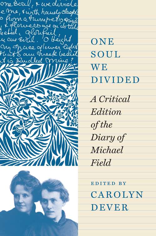 Book cover of One Soul We Divided: A Critical Edition of the Diary of Michael Field