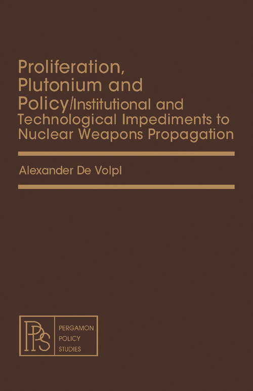 Book cover of Proliferation, Plutonium and Policy: Institutional and Technological Impediments to Nuclear Weapons Propagation