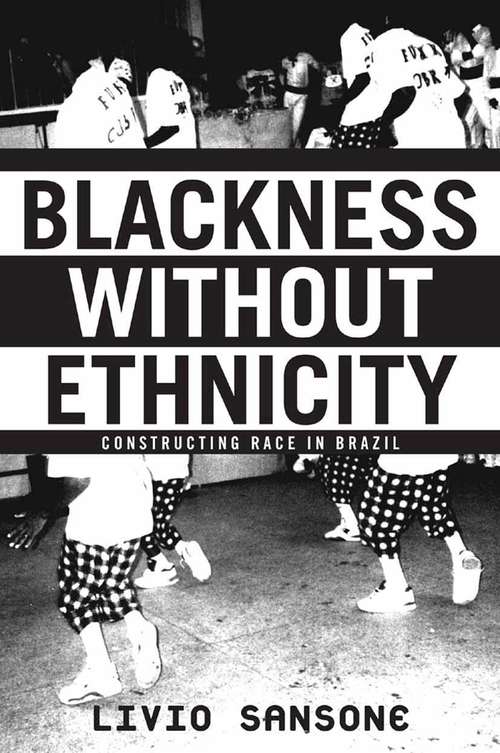Book cover of Blackness Without Ethnicity: Constructing Race in Brazil (2003)