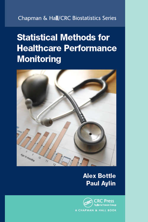 Book cover of Statistical Methods for Healthcare Performance Monitoring (Chapman & Hall/CRC Biostatistics Series)