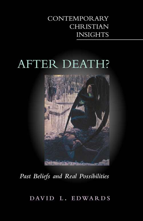 Book cover of After Death?: Past Beliefs and Real Possibilities (Contemporary Christian Insights)