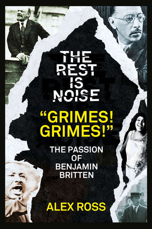 Book cover of The Rest Is Noise Series: The Passion Of Benjamin Britten (ePub edition)