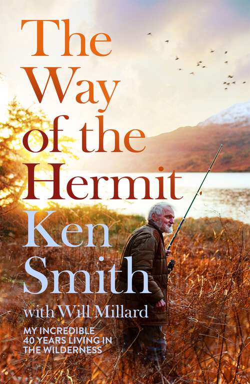 Book cover of The Way of the Hermit: My incredible 40 years living in the wilderness