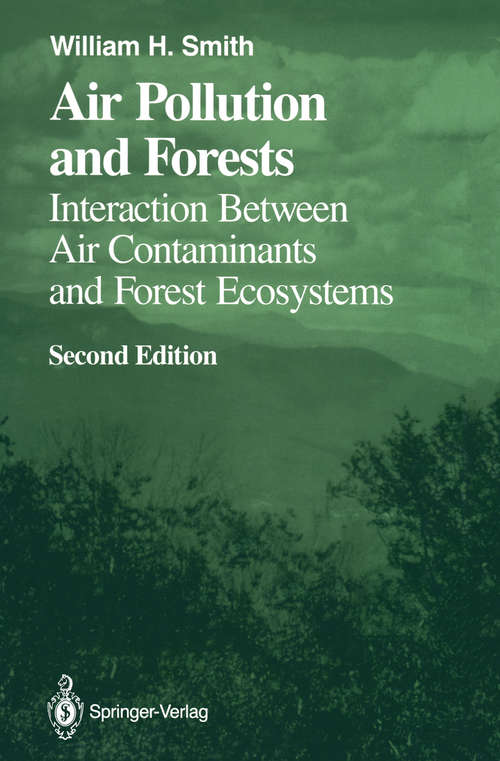 Book cover of Air Pollution and Forests: Interactions between Air Contaminants and Forest Ecosystems (2nd ed. 1990) (Springer Series on Environmental Management)
