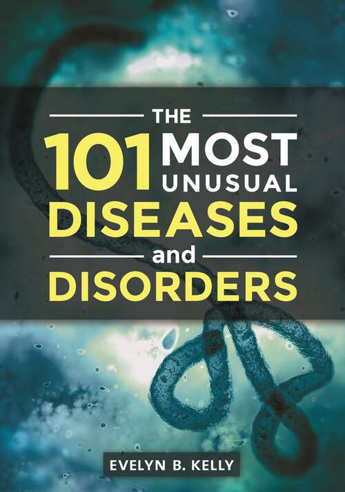 Book cover of The 101 Most Unusual Diseases and Disorders