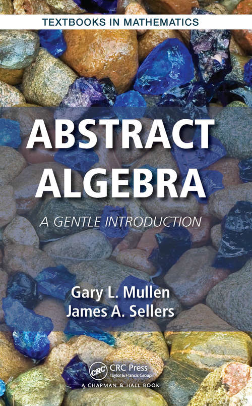 Book cover of Abstract Algebra: A Gentle Introduction (Textbooks in Mathematics)