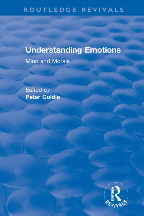 Book cover of Understanding Emotions: Mind and Morals (Routledge Revivals)
