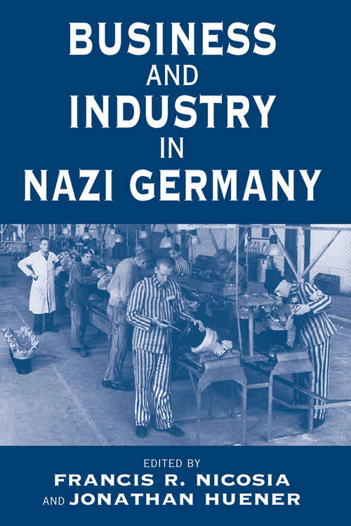 Book cover of Business and Industry in Nazi Germany (Vermont Studies on Nazi Germany and the Holocaust #2)