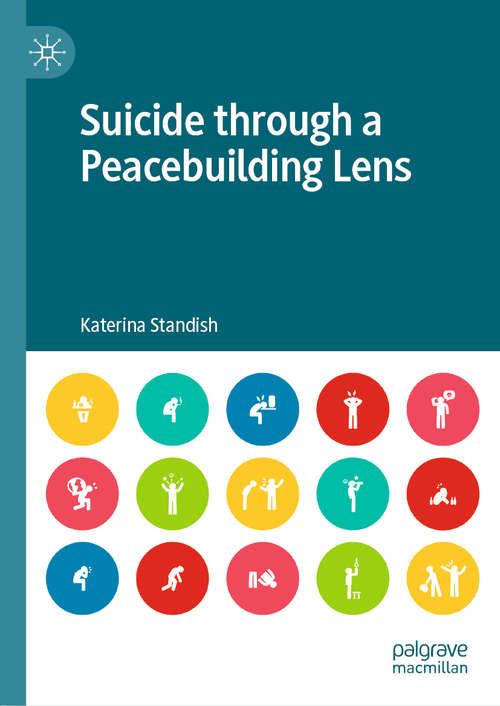 Book cover of Suicide through a Peacebuilding Lens (1st ed. 2020)