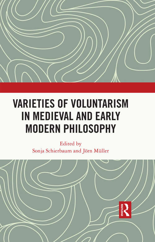 Book cover of Varieties of Voluntarism in Medieval and Early Modern Philosophy
