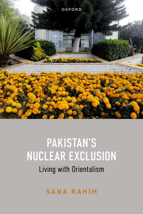 Book cover of Pakistan's Nuclear Exclusion: Living with Orientalism