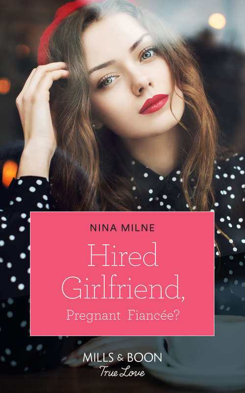 Book cover of Hired Girlfriend, Pregnant Fiancée? (ePub edition) (Mills And Boon True Love Ser.)