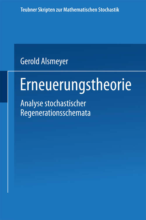 Book cover of Erneuerungstheorie: Analyse stochastischer Regenerationsschemata (1991) (Teubner Skripten zur Mathematischen Stochastik)