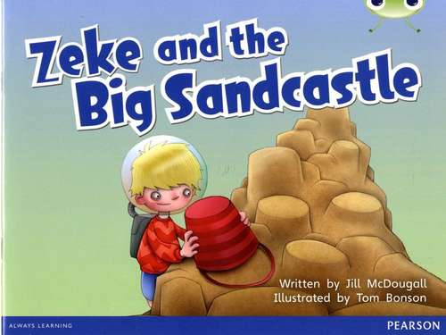 Book cover of Bug Club, Blue, B (KS1): Zeke and the Big Sandcastle (PDF)