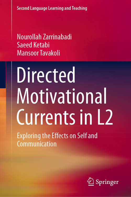 Book cover of Directed Motivational Currents in L2: Exploring the Effects on Self and Communication (1st ed. 2019) (Second Language Learning and Teaching)