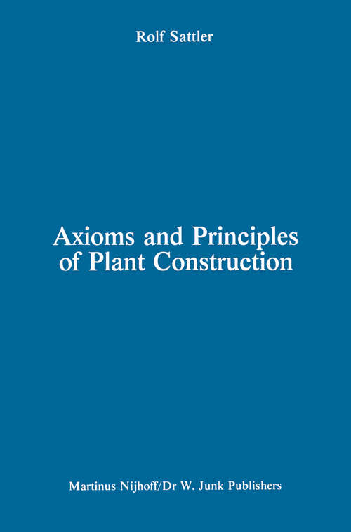 Book cover of Axioms and Principles of Plant Construction: Proceedings of a symposium held at the International Botanical Congress, Sydney, Australia, August 1981 (1982)
