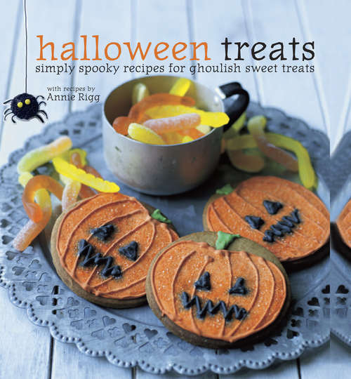 Book cover of Halloween Treats: Simply spooky recipes for ghoulish sweet treats