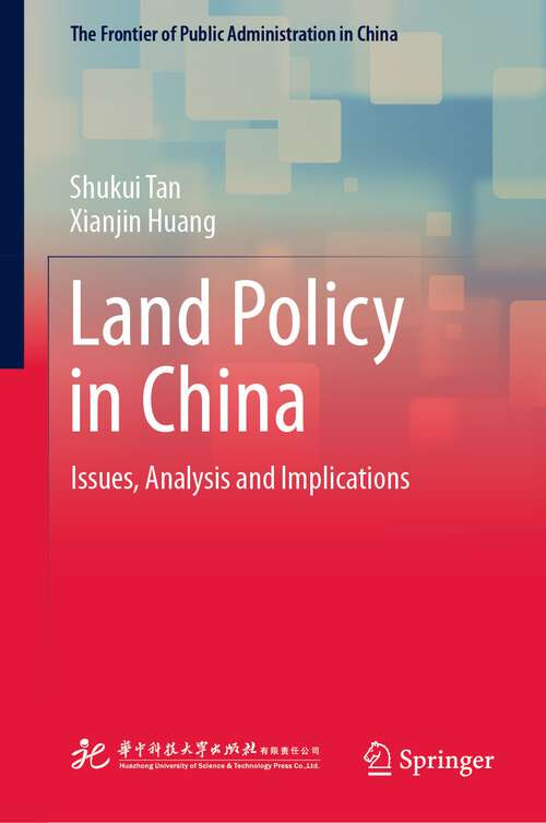 Book cover of Land Policy in China: Issues, Analysis and Implications (1st ed. 2023) (The Frontier of Public Administration in China)